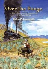 cover of Over the Range: A History of the Promontory Summit Route of the Pacific Railroad