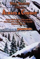 cover of Always a Cowboy: Judge Wilson McCarthy and the Rescue of the Denver & Rio Grande Western Railroad