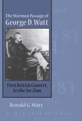 cover of Mormon Passage of George D. Watt: First British Convert, Scribe for Zion