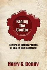 cover of Facing the Center: Toward an Identity Politics of One-to-One Mentoring