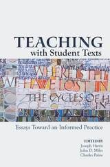 cover of Teaching With Student Texts: Essays Toward an Informed Practice