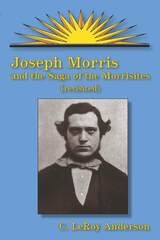 cover of Joseph Morris: and the Saga of the Morrisites Revisited