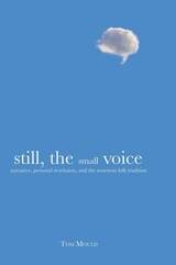 cover of Still, the Small Voice: Narrative, Personal Revelation, and the Mormon Folk Tradition