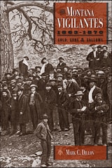 cover of Montana Vigilantes 1863–1870: Gold,Guns and Gallows