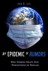 cover of Epidemic of Rumors: How Stories Shape Our Perception of Disease