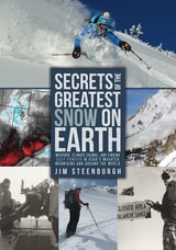 cover of Secrets of the Greatest Snow on Earth: Weather, Climate Change, and Finding Deep Powder in Utah's Wasatch Mountains and around the World