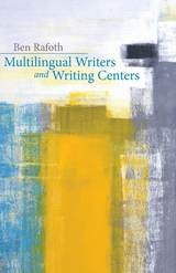 cover of Multilingual Writers and Writing Centers