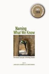 cover of Naming What We Know: Threshold Concepts of Writing Studies