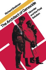 cover of The Architect of Genocide: Himmler and the Final Solution