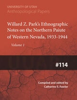 cover of Willard Z. Park's Notes on the Northern Paiute of Western Nevada, 1933-1940: UUAP 114
