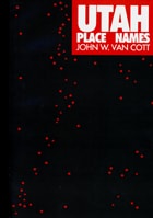 cover of Utah Place Names: A Geopgraphic Guide to the Origins of Geographic Names, a Compilation