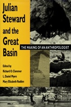 cover of Julian Steward and the Great Basin: The Making of an Anthropologist
