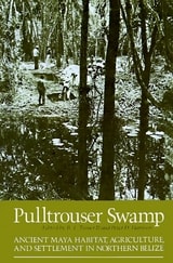 cover of Pulltrouser Swamp - Paper: Ancient Maya Habitat Agriculture and Settlement in Northern Belize