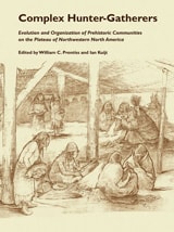 cover of Complex Hunter Gatherers: Evolution Organization of Prehistoric Communities Plateau of Northwestern NA