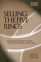 cover of Selling The Five Rings: The IOC and the Rise of the Olympic Commercialism