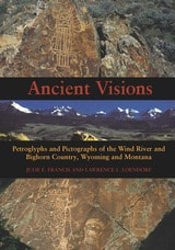 cover of Ancient Visions: Petroglyphs and Pictographs of the Wind River and Bighorn Country, Wyoming and Montana