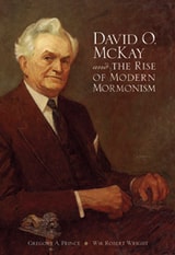 cover of David O. McKay and the Rise of Modern Mormonism