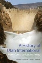 cover of A History of Utah International: From Construction to Mining