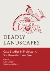 cover of Deadly Landscapes: Case Studies in Prehistoric Southwestern Warfare