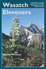 cover of Wasatch Eleveners: A Hiking and Climbing Guide to the 11,000 foot Mountains of Utah's Wasatch Range