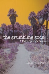 cover of The Grumbling Gods: A Palm Springs Reader