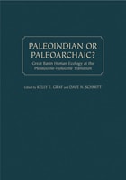 cover of Paleoindian or Paleoarchaic?: Great Basin Human Ecology at the Pleistocene-Holocene Transition
