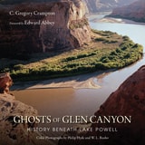 cover of Ghosts of Glen Canyon: History beneath Lake Powell
