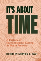 cover of It's About Time: A History of Archaeological Dating in North America