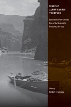 cover of Diary of Almon Harris Thompson: Explorations of the Colorado River of the West and Its Tributaries, 1871-1875