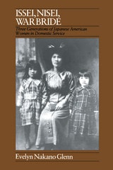 cover of Issei, Nisei, War Bride: Three Generations of Japanese American Women in Domestic Service
