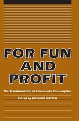 cover of For Fun And Profit: The Transformation of Leisure into Consumption