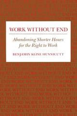 cover of Work Without End: Abandoning Shorter Hours for the Right to Work