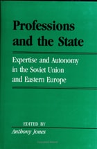 cover of Professions And The State: Expertise and Autonomy in the Soviet Union and Eastern Europe