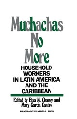cover of Muchachas No More: Household Workers in Latin America and the Caribbean