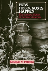 cover of How Holocausts Happen: The United States in Central America