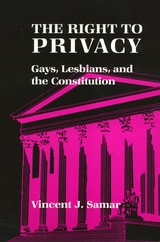 cover of The Right To Privacy: Gays, Lesbians, and the Constitution