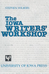 cover of The Iowa Writers' Workshop: origins, emergence & growth 