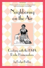 cover of Neighboring on the Air: Cooking KMA Radio Homemakers