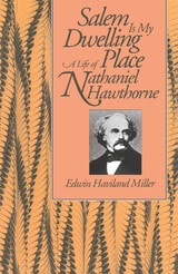cover of Salem Is My Dwelling Place: Life Of Nathaniel Hawthorne
