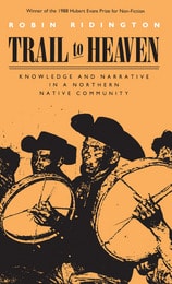 cover of Trail to Heaven: Knowledge and Narrative in a Northern Native Community