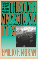 cover of Through Amazonian Eyes: The Human Ecology of Amazonian Populations