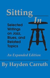 cover of Sitting In: Selected Writings on Jazz, Blues, and Related Topics