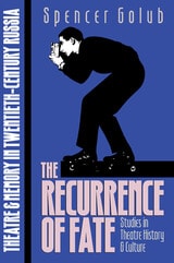 cover of The Recurrence of Fate: Theatre and Memory in Twentieth-Century Russia