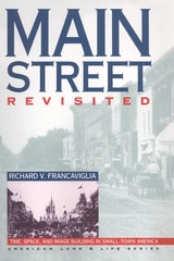 cover of Main Street Revisited: Time, Space, and Image Building in Small-Town America