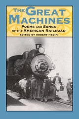 cover of The Great Machines: Poems and Songs from the Age of the American Railroad