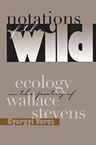 cover of Notations Of The Wild: Ecology Poetry Wallace Stevens