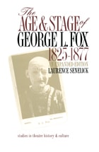 cover of The Age and Stage of George L. Fox, 1825-1877: 1825-1877