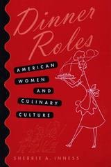 cover of Dinner Roles: American Women and Culinary Culture