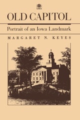 cover of Old Capitol: Portrait of an Iowa Landmark