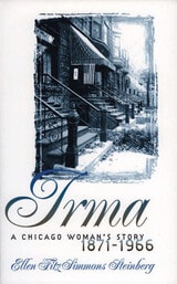cover of Irma: A Chicago Woman's Story, 1871-1966